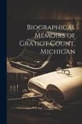 Biographical Memoirs of Gratiot Count, Michigan