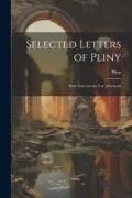 Selected Letters of Pliny: With Notes for the Use of Schools