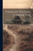 Poems, by William Cowper, Esq: Together With His Posthumous Poetry, and a Sketch of His Life by John Johnson