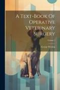 A Text-book Of Operative Veterinary Surgery, Volume 1