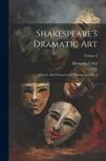 Shakespeare's Dramatic Art: History And Character Of Shakespeare's Plays, Volume 2