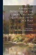 A Manifest Detection Of The Most Vyle And Detestable Use Of Dice Play, Volume 29