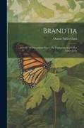 Brandtia: A Series Of Occasional Papers On Diplopoda And Other Anthropoda