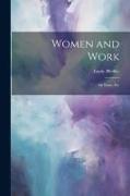 Women and Work: An Essay, Etc