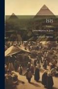Isis: An Egyptian Pilgrimage, Volume 1