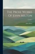 The Prose Works Of John Milton, Volume 1
