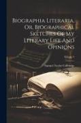 Biographia Literaria, Or, Biographical Sketches Of My Literary Life And Opinions, Volume 2