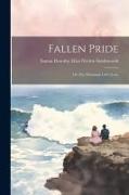 Fallen Pride: Or The Mountain Girl's Love
