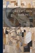 History Of Corn Milling ..., Volume 2