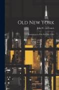 Old New York: Or, Reminiscences of the Past Sixty Years