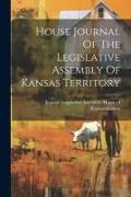 House Journal Of The Legislative Assembly Of Kansas Territory