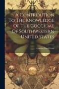 A Contribution To The Knowledge Of The Coccidae Of Southwestern United States