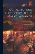 A Grammar And Dictionary Of The Malay Language: With A Preliminary Dissertation, Volume 2