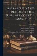 Cases Argued And Decided In The Supreme Court Of Mississippi ..., Volume 33