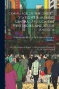 Commerce Of The United States With Mexico, Central America, The West Indies, And South America: Also Other Statistics In Regard To The Commerce, Popul