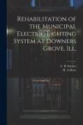 Rehabilitation of the Municipal Electric Lighting System at Downers Grove, Ill