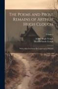 The Poems and Prose Remains of Arthur Hugh Clough: With a Selection From His Letters and a Memoir, Volume 2