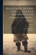Relation Du Second Voyage Fait À La Recherche D'un Passage Au Nord-Ouest, Volume 1