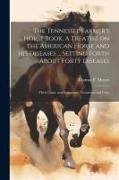 The Tennessee Farmer's Horse Book. A Treatise on the American Horse and his Diseases ... Setting Forth About Forty Diseases: Their Cause and Symptoms