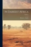 In Darkest Africa, Volume 1