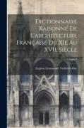 Dictionnaire raisonné de l'architecture française du XIe au XVIe siècle, Volume 9