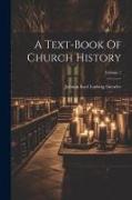 A Text-book Of Church History, Volume 1