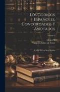 Los Códigos Españoles, Concordados Y Anotados: Código De Las Siete Partidas, Volume 2