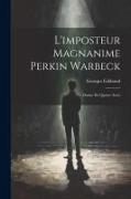 L'imposteur Magnanime Perkin Warbeck: Drame En Quatre Actes