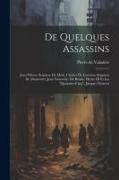 De quelques assassins: Jean Poltrot, seigneur de Méré, Charles de Louviers, seigneur de Maurevert, Jean Yanowitz, dit Besme, Henry III et les