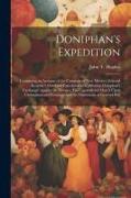 Doniphan's Expedition, Containing an Account of the Conquest of New Mexico, General Kearney's Overland Expedition to California, Doniphan's Campaign A
