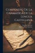 Compendio De La Gramática De La Lengua Castellana