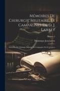Mémoires De Chirurgie Militaire, Et Campagnes De D. J. Larrey: Mémoires De Chirurgie Militaire, Et Campagnes De D. J. Larrey, Volume 3