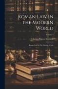 Roman Law in the Modern World: Roman Law In The Modern World, Volume 1