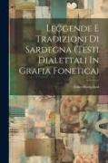 Leggende E Tradizioni Di Sardegna (testi Dialettali In Grafia Fonetica)