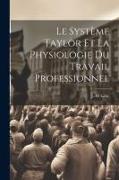 Le Système Taylor Et La Physiologie Du Travail Professionnel