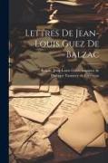 Lettres De Jean-louis Guez De Balzac