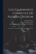 Lucius Annaeus Cornutus De Natura Deorum: Recensuit Commentariisque Instruxit Fridericus Osannus