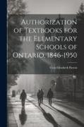 Authorization of Textbooks for the Elementary Schools of Ontario, 1846-1950