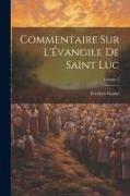 Commentaire sur l'Évangile de Saint Luc, Volume 2