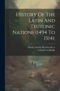 History Of The Latin And Teutonic Nations (1494 To 1514)