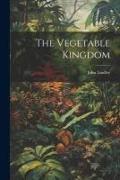 The Vegetable Kingdom