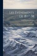 Les Événements De 1837-38: Esquisse Historique De L'insurrection Du Bas-Canada