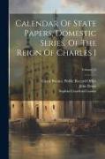 Calendar Of State Papers, Domestic Series, Of The Reign Of Charles I, Volume 15
