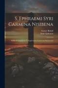 S. Ephraemi Syri Carmina Nisibena: Additis Prolegomenis Et Supplemento Lexicorum Syriacorum