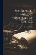 Sem Benelli, studio biografico-critico