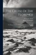 The Cruise Of The Florence, Or, Extracts From The Journal Of The Preliminary Arctic Expedition Of 1877-'78