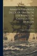 Armada Española Desde La Unión De Los Reinos De Castilla Y De Aragón, Volume 8