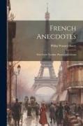 French Anecdotes: With Some Familiar Phrases and Idioms