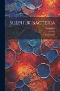 Sulphur Bacteria, a Monograph