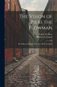 The Vision of Piers the Plowman: By William Langland, Done Into Modern English